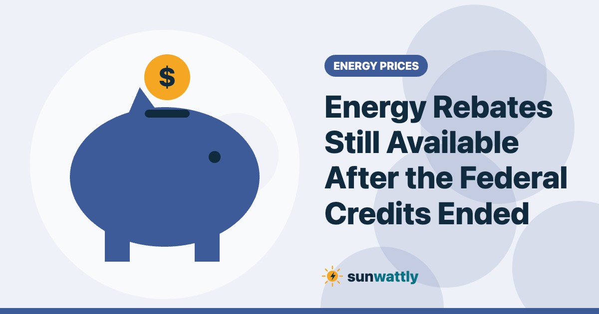 Illustrated header: Energy Rebates Still Available After the Federal Credits Ended