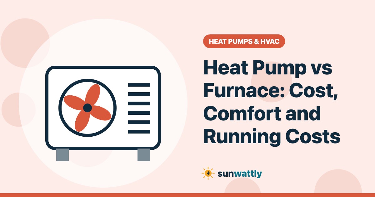Illustrated header: Heat Pump vs Furnace: Cost, Comfort and Running Costs