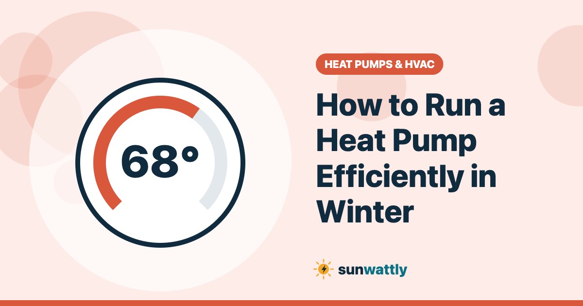 Illustrated header: How to Run a Heat Pump Efficiently in Winter