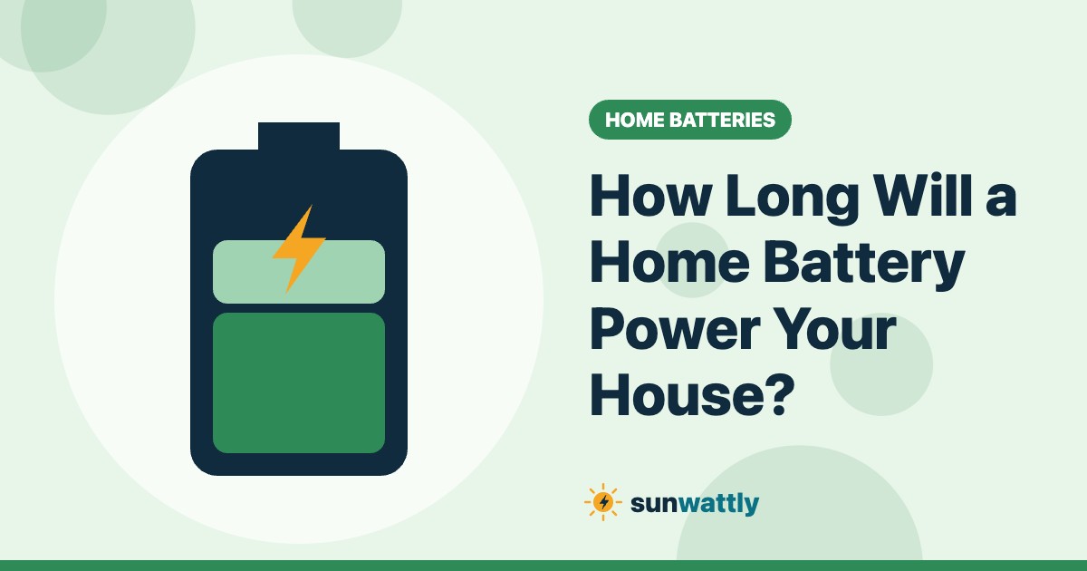 Illustrated header: How Long Will a Home Battery Power Your House?