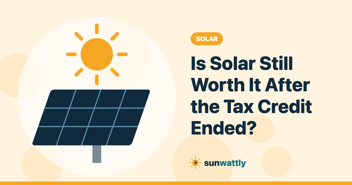 Illustrated header: Is Solar Still Worth It After the Tax Credit Ended?