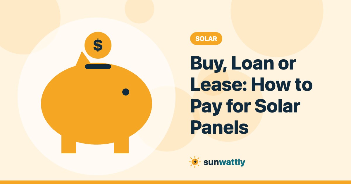 Illustrated header: Buy, Loan or Lease: How to Pay for Solar Panels
